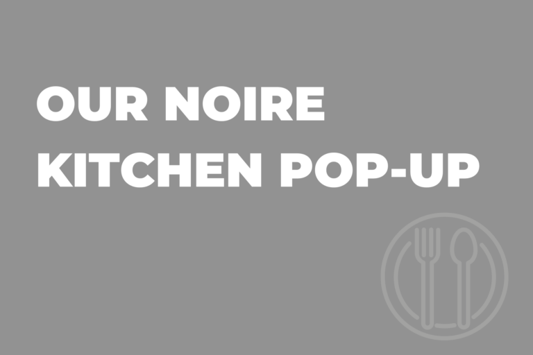 Our Noire Kitchen Pop-Up